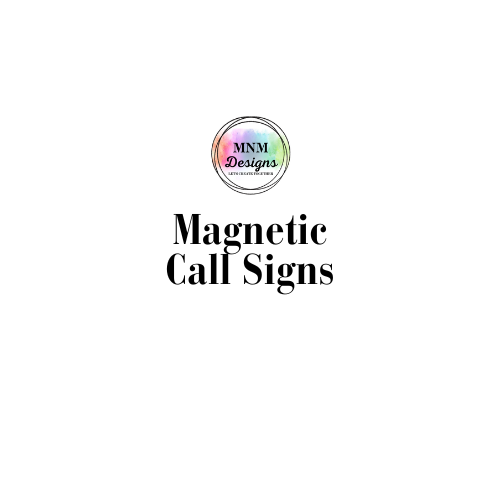 Magnetic Call Signs – MNM Crafty Designs